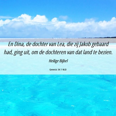 Picture 06 - Genesis 34:1 NLD - En Dina, de dochter van Lea, die zij Jakob - Bible Verse Picture