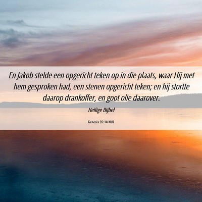 Picture 06 - Genesis 35:14 NLD - En Jakob stelde een opgericht teken op in die - Bible Verse Picture