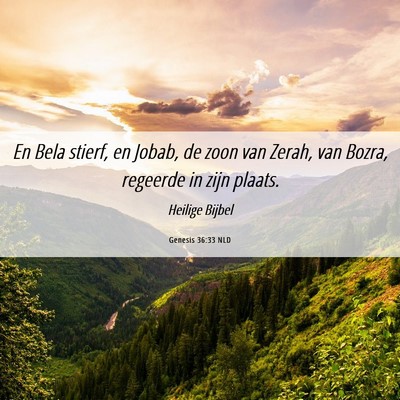 Picture 06 - Genesis 36:33 NLD - En Bela stierf, en Jobab, de zoon van Zerah, van - Bible Verse Picture