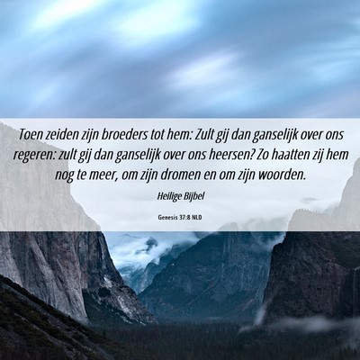 Picture 06 - Genesis 37:8 NLD - Toen zeiden zijn broeders tot hem: Zult gij dan - Bible Verse Picture