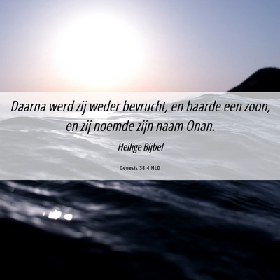 Picture 06 - Genesis 38:4 NLD - Daarna werd zij weder bevrucht, en baarde een - Bible Verse Picture