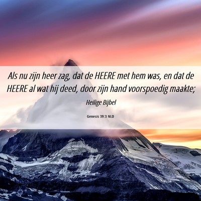Picture 06 - Genesis 39:3 NLD - Als nu zijn heer zag, dat de HEERE met hem was, - Bible Verse Picture
