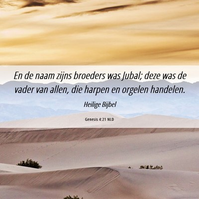 Picture 06 - Genesis 4:21 NLD - En de naam zijns broeders was Jubal; deze was de - Bible Verse Picture