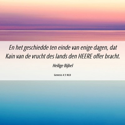Picture 06 - Genesis 4:3 NLD - En het geschiedde ten einde van enige dagen, dat - Bible Verse Picture