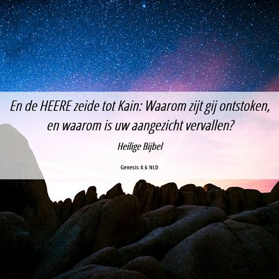 Picture 06 - Genesis 4:6 NLD - En de HEERE zeide tot Kain: Waarom zijt gij - Bible Verse Picture