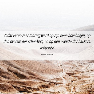 Picture 06 - Genesis 40:2 NLD - Zodat Farao zeer toornig werd op zijn twee - Bible Verse Picture