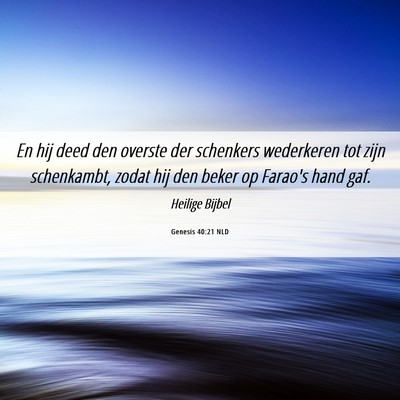 Picture 06 - Genesis 40:21 NLD - En hij deed den overste der schenkers wederkeren - Bible Verse Picture
