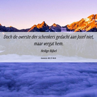 Picture 06 - Genesis 40:23 NLD - Doch de overste der schenkers gedacht aan Jozef - Bible Verse Picture
