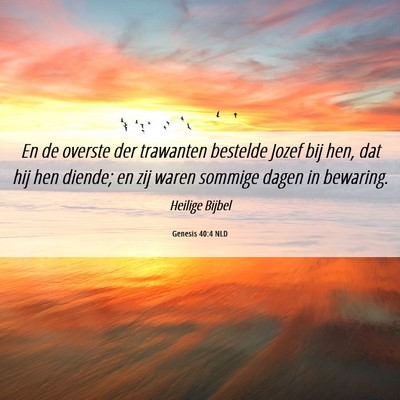 Picture 06 - Genesis 40:4 NLD - En de overste der trawanten bestelde Jozef bij - Bible Verse Picture