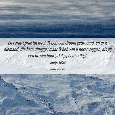 Picture 06 - Genesis 41:15 NLD - En Farao sprak tot Jozef: Ik heb een droom - Bible Verse Picture