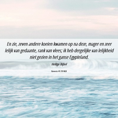 Picture 06 - Genesis 41:19 NLD - En zie, zeven andere koeien kwamen op na deze, - Bible Verse Picture