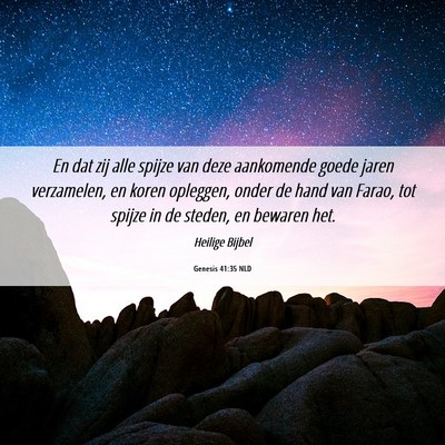 Picture 06 - Genesis 41:35 NLD - En dat zij alle spijze van deze aankomende goede - Bible Verse Picture