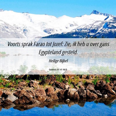 Picture 06 - Genesis 41:41 NLD - Voorts sprak Farao tot Jozef: Zie, ik heb u over - Bible Verse Picture