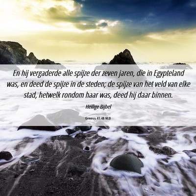 Picture 06 - Genesis 41:48 NLD - En hij vergaderde alle spijze der zeven jaren, - Bible Verse Picture