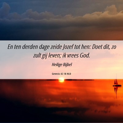 Picture 06 - Genesis 42:18 NLD - En ten derden dage zeide Jozef tot hen: Doet dit, - Bible Verse Picture