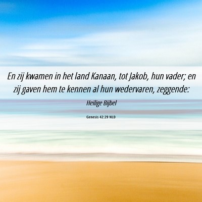 Picture 06 - Genesis 42:29 NLD - En zij kwamen in het land Kanaan, tot Jakob, hun - Bible Verse Picture
