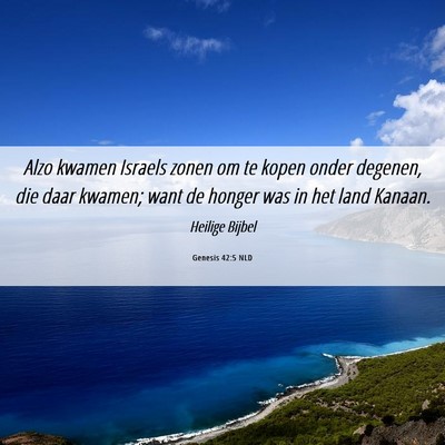 Picture 06 - Genesis 42:5 NLD - Alzo kwamen Israels zonen om te kopen onder - Bible Verse Picture