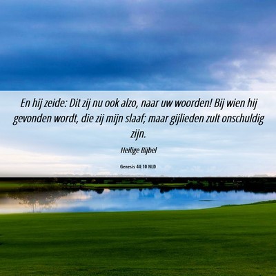 Picture 06 - Genesis 44:10 NLD - En hij zeide: Dit zij nu ook alzo, naar uw - Bible Verse Picture