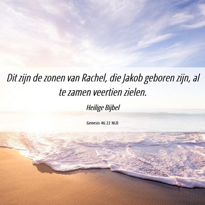 Picture 06 - Genesis 46:22 NLD - Dit zijn de zonen van Rachel, die Jakob geboren - Bible Verse Picture
