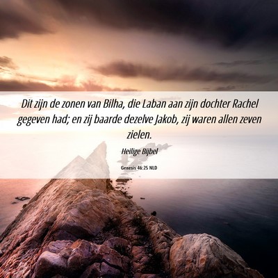 Picture 06 - Genesis 46:25 NLD - Dit zijn de zonen van Bilha, die Laban aan zijn - Bible Verse Picture