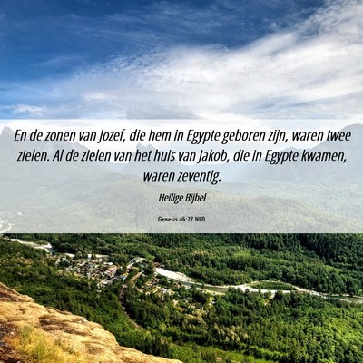 Picture 06 - Genesis 46:27 NLD - En de zonen van Jozef, die hem in Egypte geboren - Bible Verse Picture