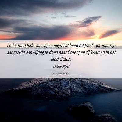 Picture 06 - Genesis 46:28 NLD - En hij zond Juda voor zijn aangezicht heen tot - Bible Verse Picture