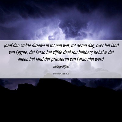 Picture 06 - Genesis 47:26 NLD - Jozef dan stelde ditzelve in tot een wet, tot - Bible Verse Picture