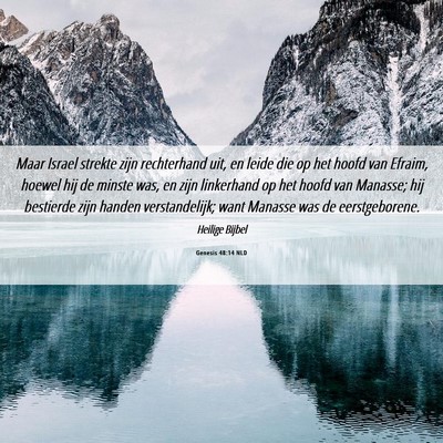 Picture 06 - Genesis 48:14 NLD - Maar Israel strekte zijn rechterhand uit, en - Bible Verse Picture