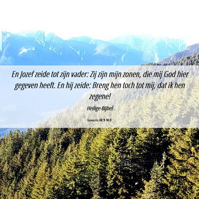 Picture 06 - Genesis 48:9 NLD - En Jozef zeide tot zijn vader: Zij zijn mijn - Bible Verse Picture
