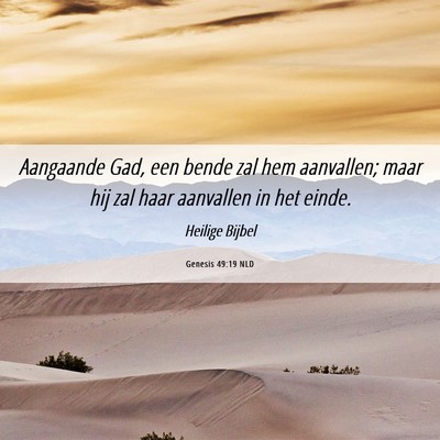 Picture 06 - Genesis 49:19 NLD - Aangaande Gad, een bende zal hem aanvallen; maar - Bible Verse Picture