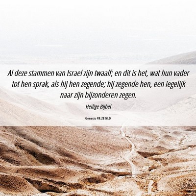 Picture 06 - Genesis 49:28 NLD - Al deze stammen van Israel zijn twaalf; en dit is - Bible Verse Picture