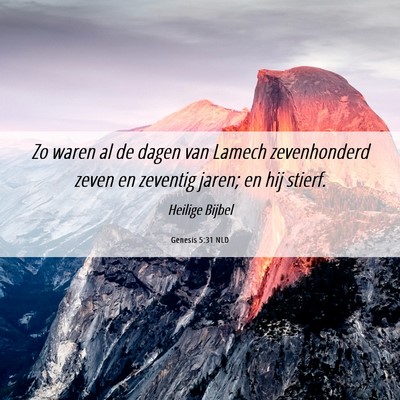 Picture 06 - Genesis 5:31 NLD - Zo waren al de dagen van Lamech zevenhonderd - Bible Verse Picture