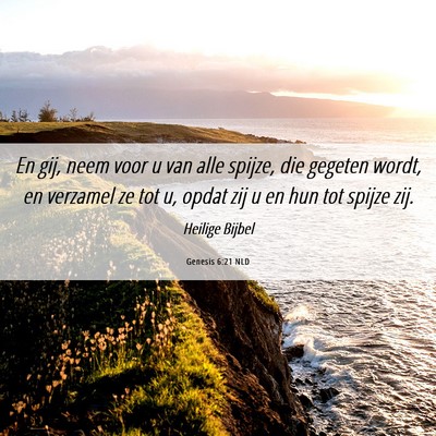 Picture 06 - Genesis 6:21 NLD - En gij, neem voor u van alle spijze, die gegeten - Bible Verse Picture
