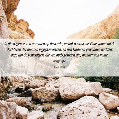 Picture 06 - Genesis 6:4 NLD - In die dagen waren er reuzen op de aarde, en ook - Bible Verse Picture