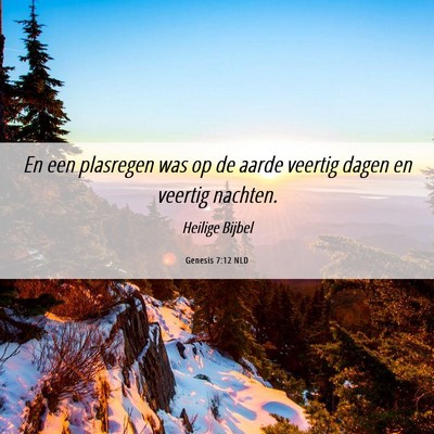 Picture 06 - Genesis 7:12 NLD - En een plasregen was op de aarde veertig dagen en - Bible Verse Picture