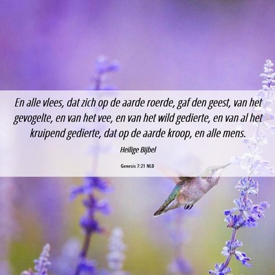 Picture 06 - Genesis 7:21 NLD - En alle vlees, dat zich op de aarde roerde, gaf - Bible Verse Picture