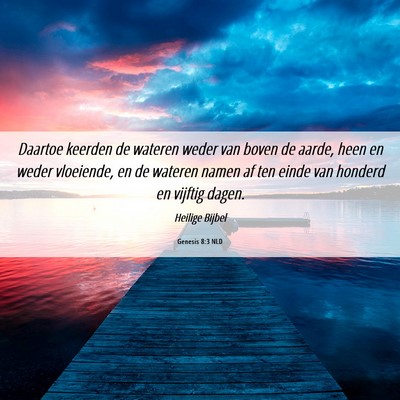 Picture 06 - Genesis 8:3 NLD - Daartoe keerden de wateren weder van boven de - Bible Verse Picture