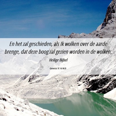 Picture 06 - Genesis 9:14 NLD - En het zal geschieden, als Ik wolken over de - Bible Verse Picture