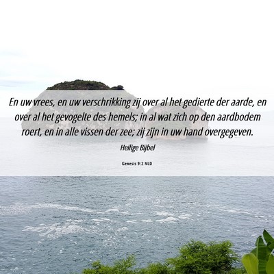 Picture 06 - Genesis 9:2 NLD - En uw vrees, en uw verschrikking zij over al het - Bible Verse Picture