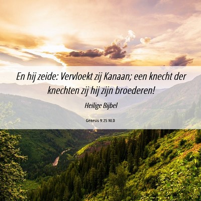 Picture 06 - Genesis 9:25 NLD - En hij zeide: Vervloekt zij Kanaan; een knecht - Bible Verse Picture