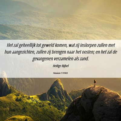 Picture 06 - Habakuk 1:9 NLD - Het zal geheellijk tot geweld komen, wat zij - Bible Verse Picture