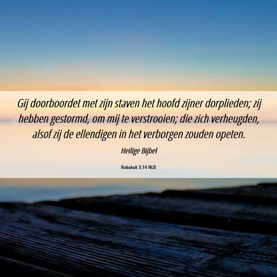 Picture 06 - Habakuk 3:14 NLD - Gij doorboordet met zijn staven het hoofd zijner - Bible Verse Picture