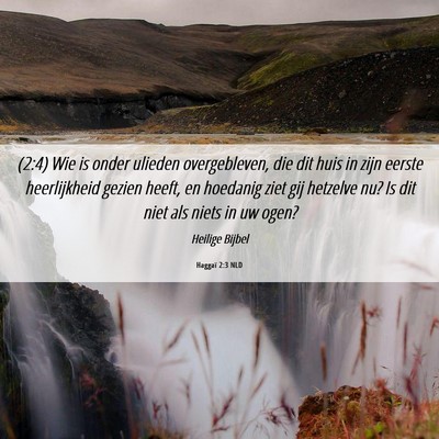 Picture 06 - Haggaï 2:3 NLD - (2:4) Wie is onder ulieden overgebleven, die dit - Bible Verse Picture