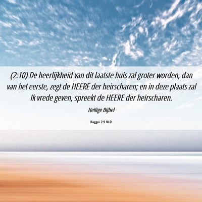 Picture 06 - Haggaï 2:9 NLD - (2:10) De heerlijkheid van dit laatste huis zal - Bible Verse Picture