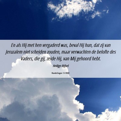 Picture 06 - Handelingen 1:4 NLD - En als Hij met hen vergaderd was, beval Hij hun, - Bible Verse Picture