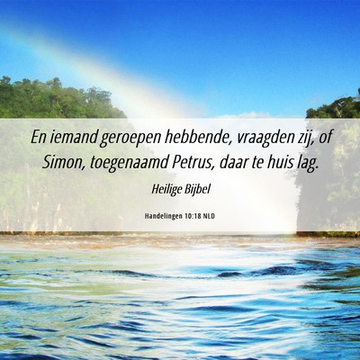 Picture 06 - Handelingen 10:18 NLD - En iemand geroepen hebbende, vraagden zij, of - Bible Verse Picture