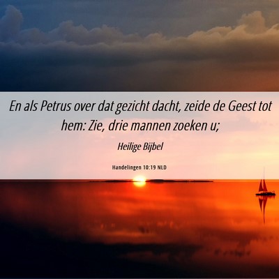 Picture 06 - Handelingen 10:19 NLD - En als Petrus over dat gezicht dacht, zeide de - Bible Verse Picture