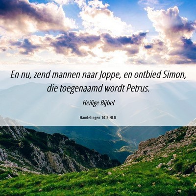 Picture 06 - Handelingen 10:5 NLD - En nu, zend mannen naar Joppe, en ontbied Simon, - Bible Verse Picture