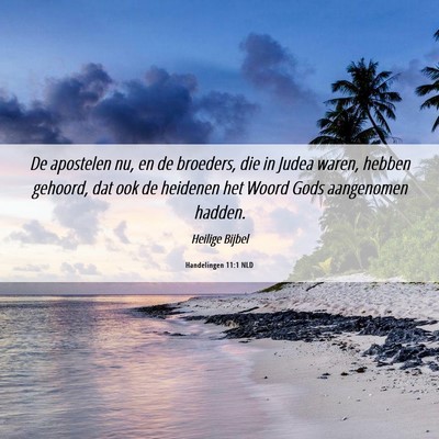 Picture 06 - Handelingen 11:1 NLD - De apostelen nu, en de broeders, die in Judea - Bible Verse Picture