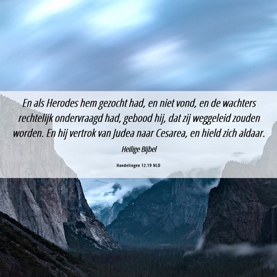 Picture 06 - Handelingen 12:19 NLD - En als Herodes hem gezocht had, en niet vond, en - Bible Verse Picture
